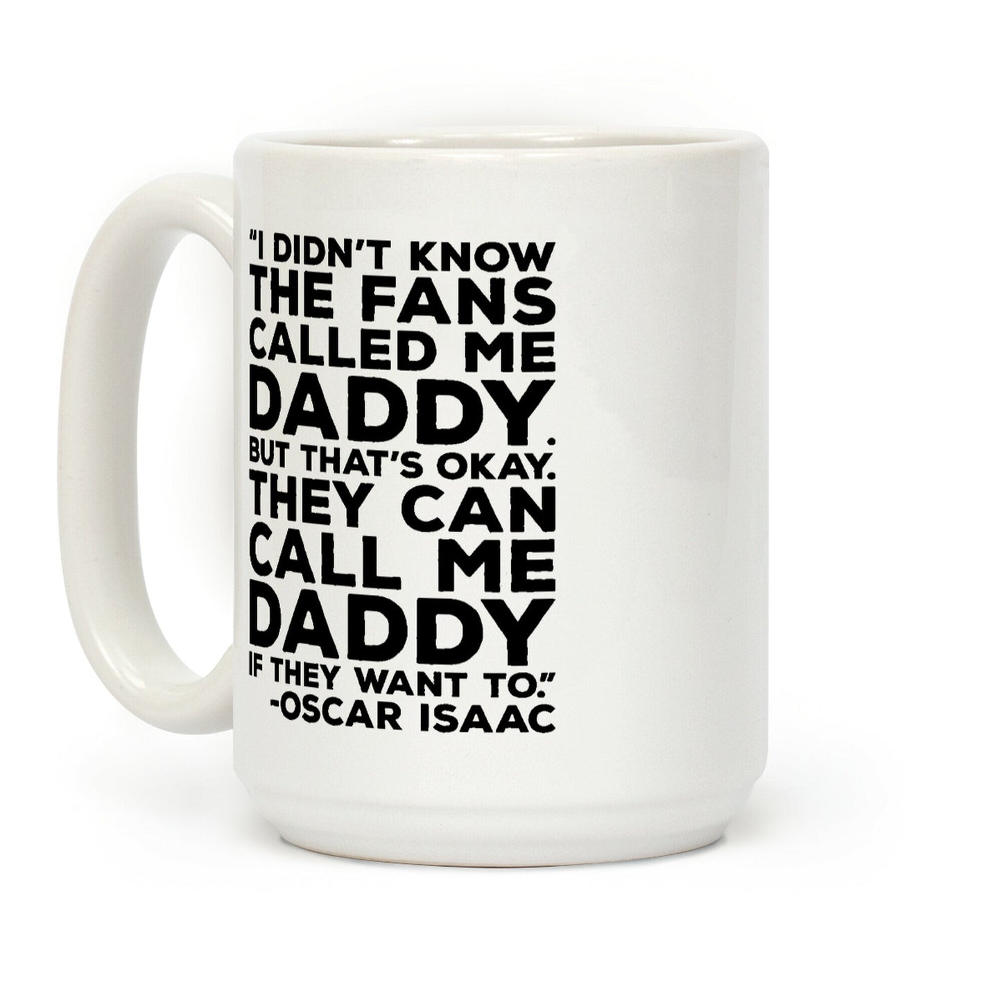 They Can Call Me Daddy Quote Coffee Mug