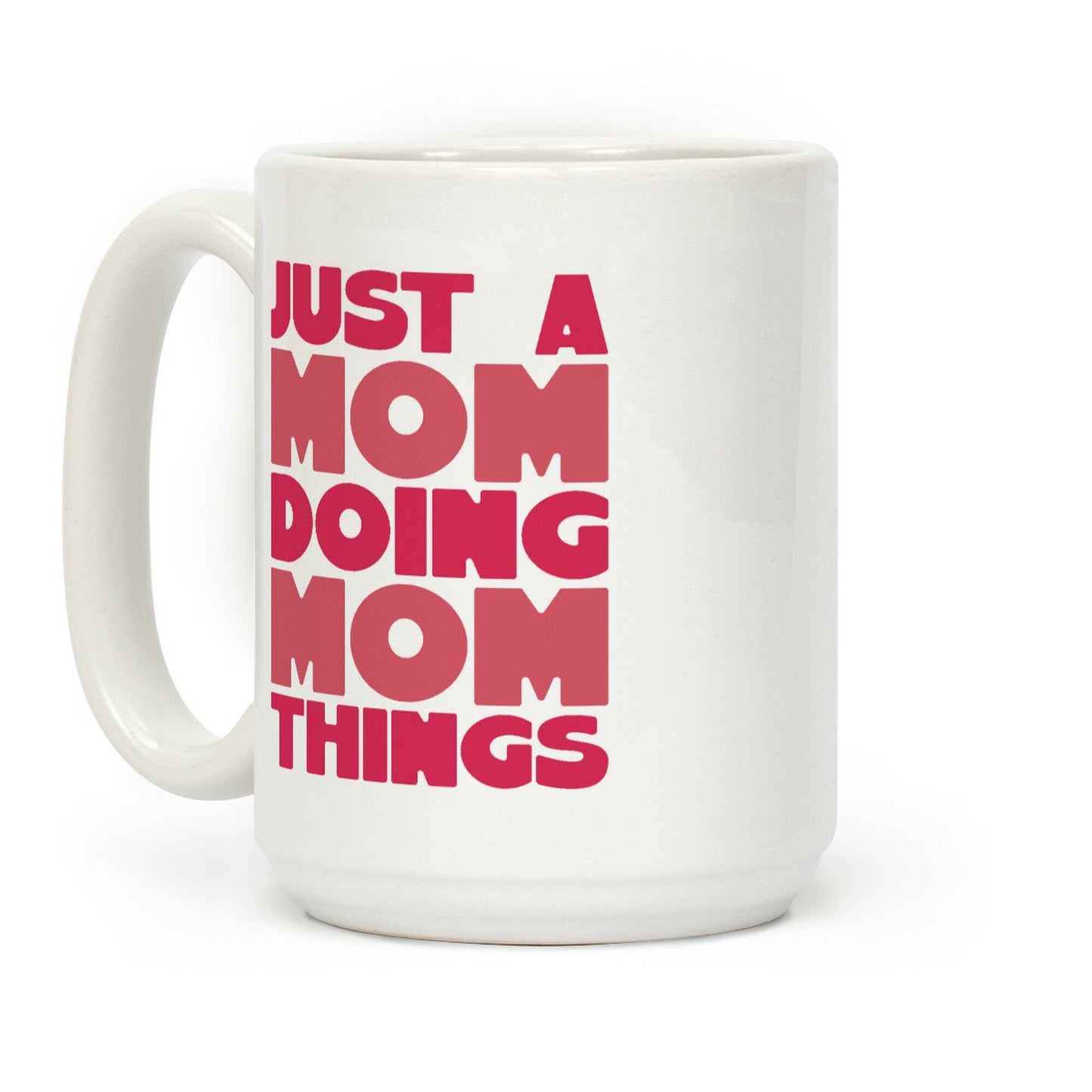 Just A Mom Doing Mom Things Coffee Mug