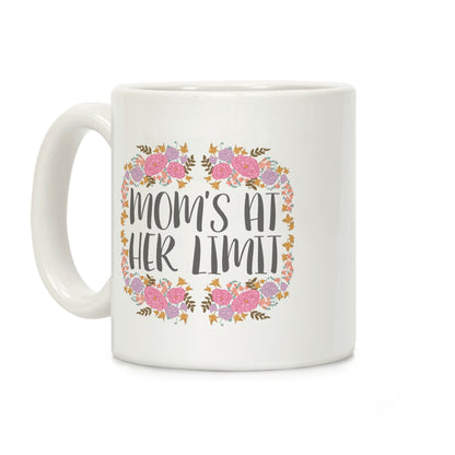 Mom's At Her Limit Coffee Mug