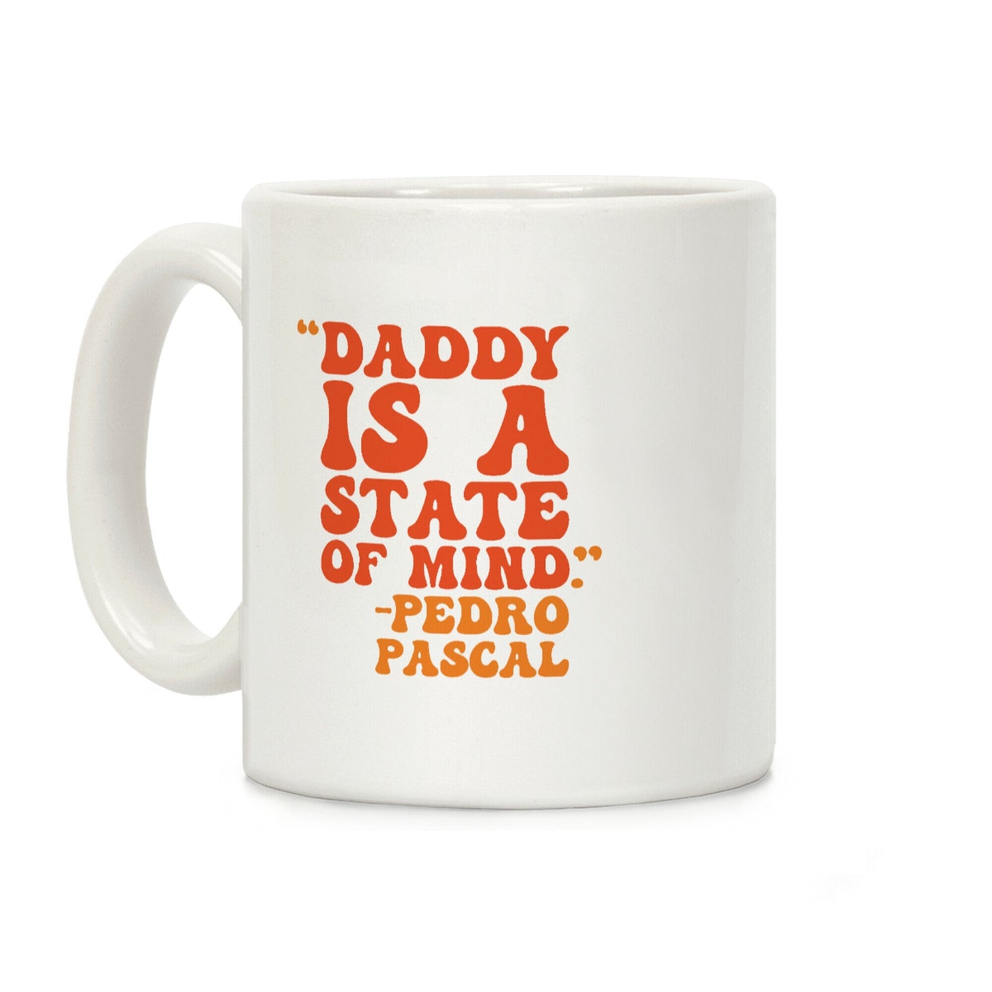 Daddy Is A State of Mind Quote Coffee Mug