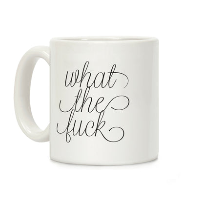 WTF Live Laugh Love Script Parody Coffee Mug