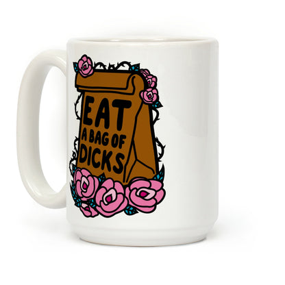 Eat A Bag of Dicks Coffee Mug