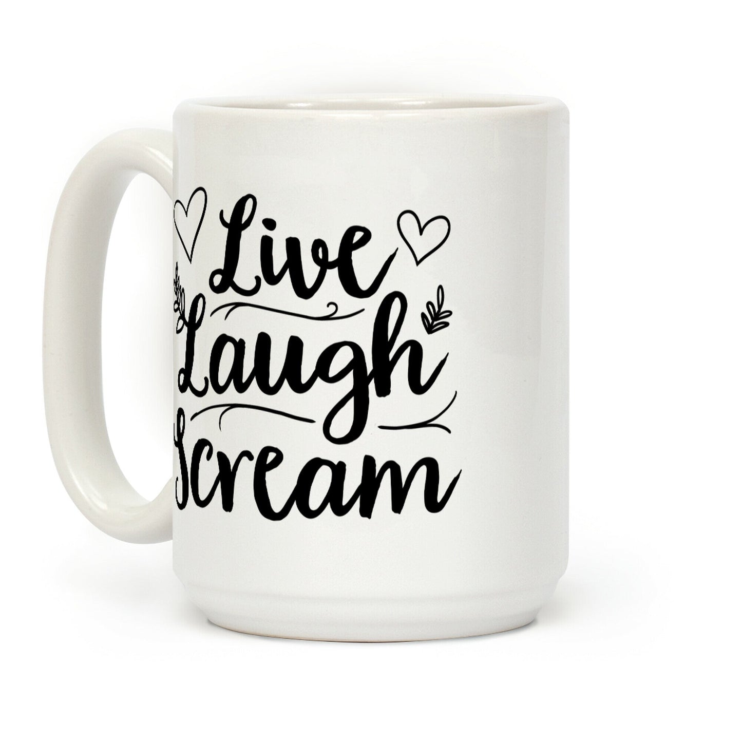 Live Laugh Scream Coffee Mug