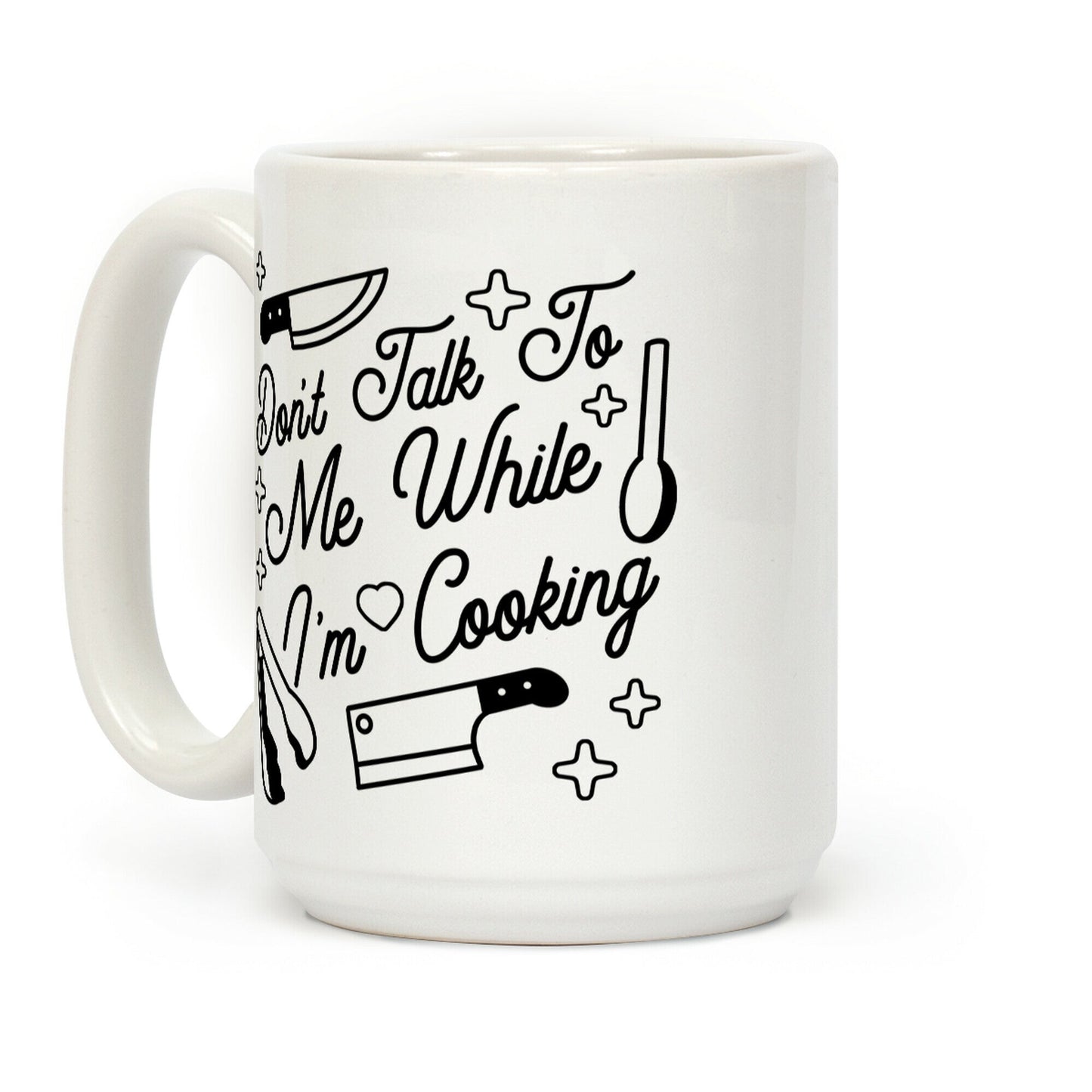 Don't Talk To Me While I'm Cooking Coffee Mug