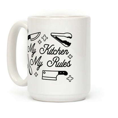 My Kitchen, My Rules Coffee Mug