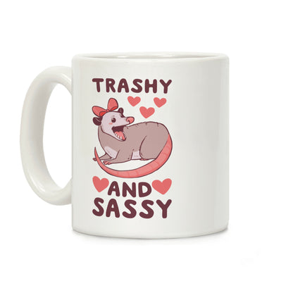 Trashy and Sassy Possum Coffee Mug