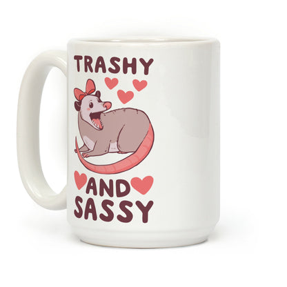 Trashy and Sassy Possum Coffee Mug