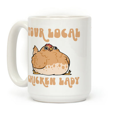 Your Local Chicken Lady Coffee Mug