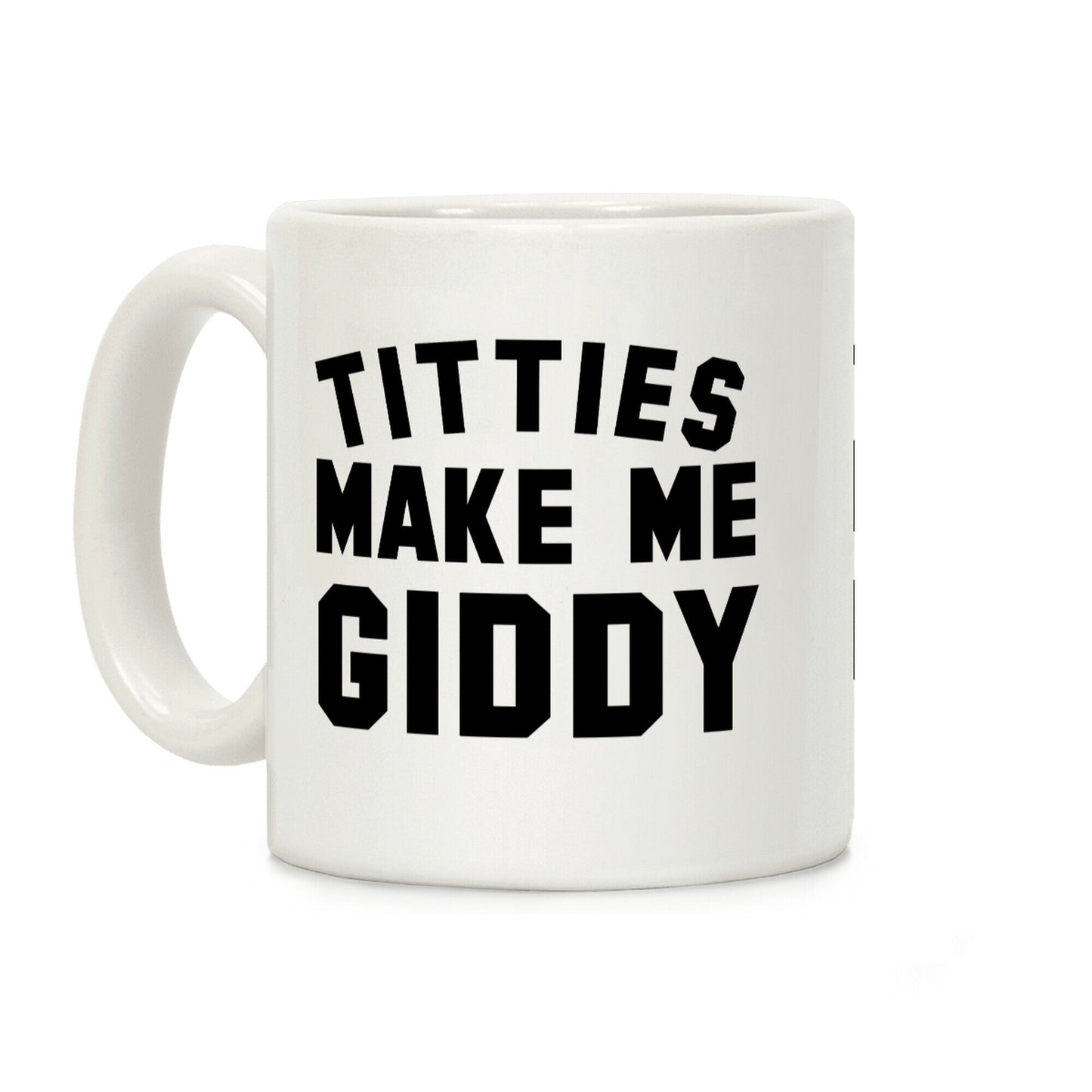 Titties Make Me Giddy Coffee Mug