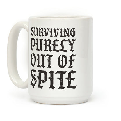 Surviving Purely Out Of Spite Coffee Mug