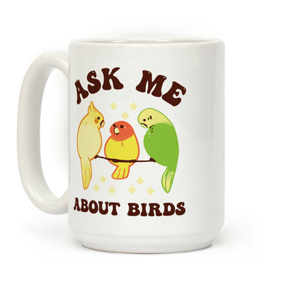 Ask Me About Birds Coffee Mug