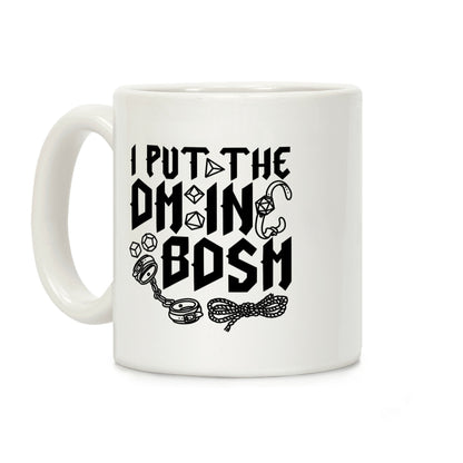 I Put The DM in BDSM Coffee Mug