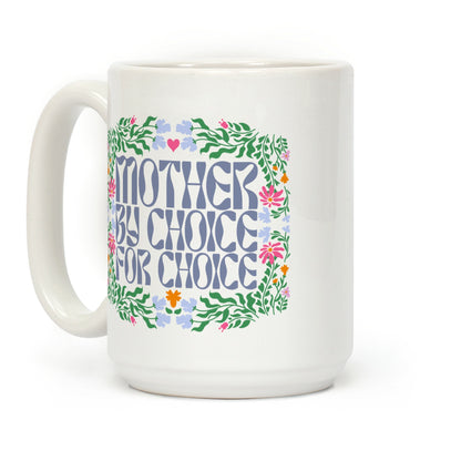 Mother By Choice For Choice Coffee Mug