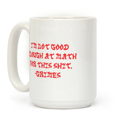 Im Not Good Enough At Math Coffee Mug