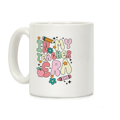 In My Teacher Era Coffee Mug