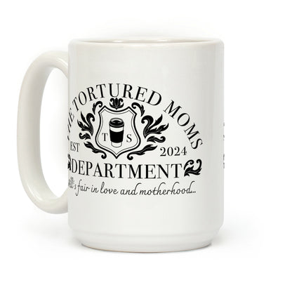 The Tortured Moms Department Coffee Mug