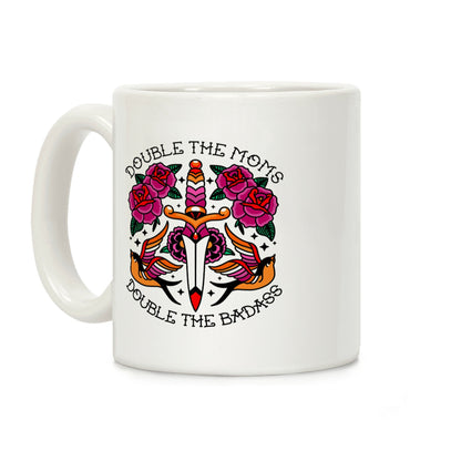 Double The Moms Double The Badass Coffee Mug