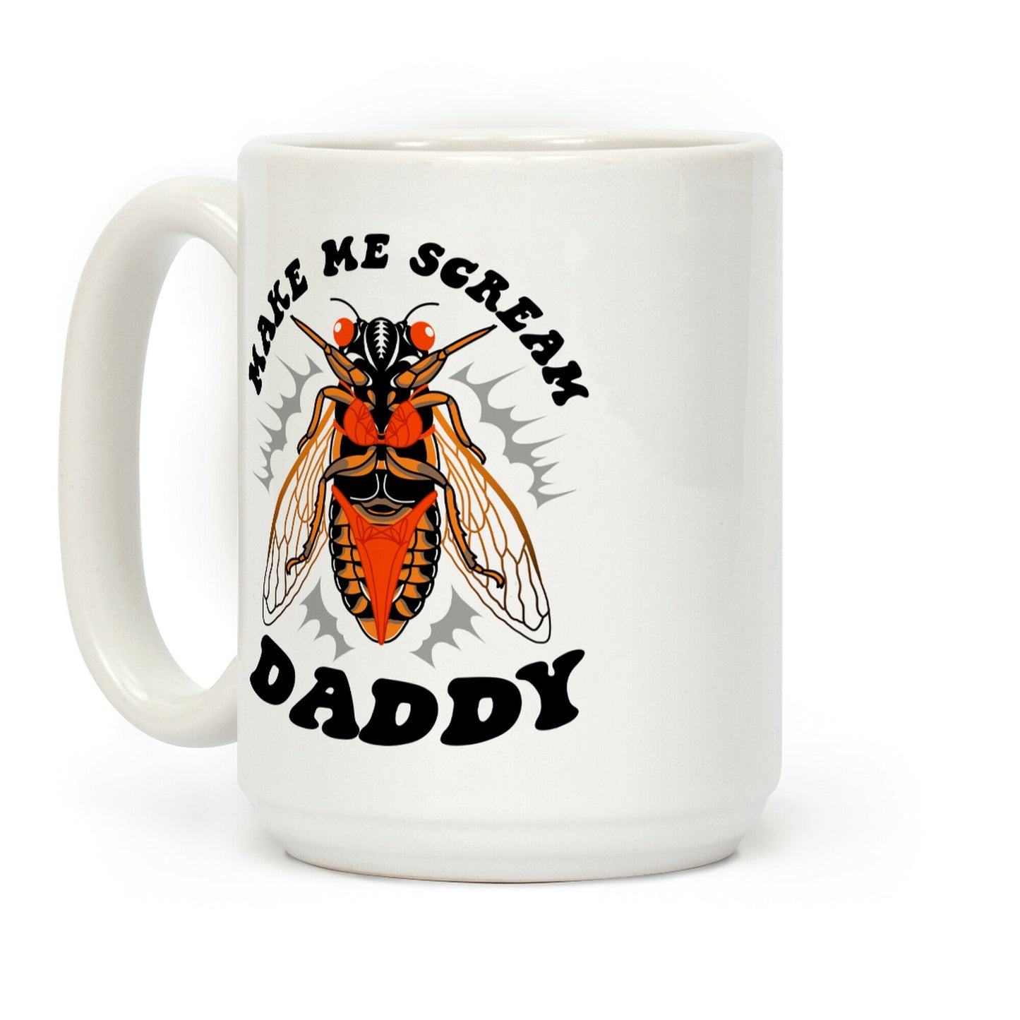 Make Me Scream Daddy Cicada Coffee Mug