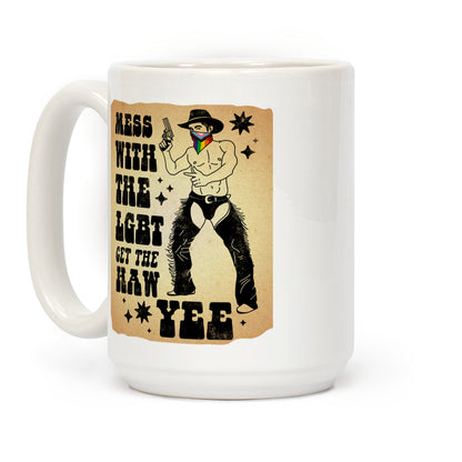 Mess With The LGBT Get The HAW YEE Coffee Mug