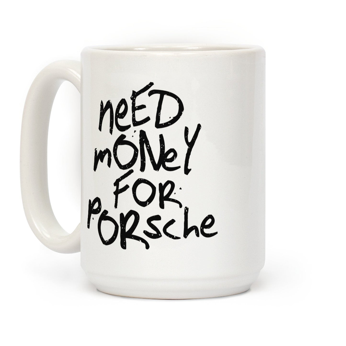 Need Money for Porsche Coffee Mug