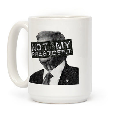 Not My President Coffee Mug