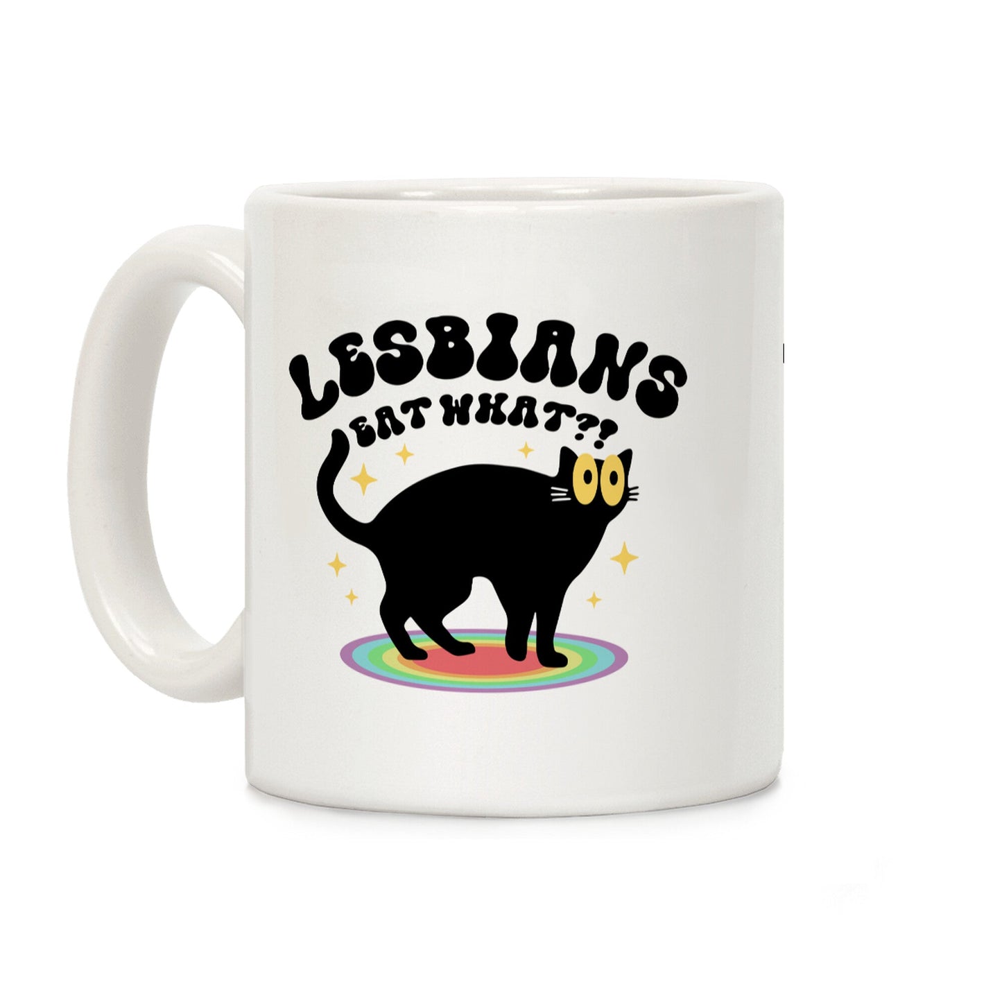 Lesbians Eat What Cat Coffee Mug