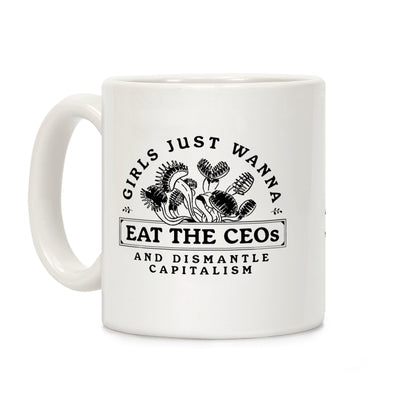 Girls Just Wanna Eat The CEOs Coffee Mug