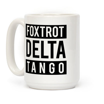 FDT Foxtrot Delta Tango Coffee Mug