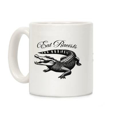 Eat Racists Coffee Mug