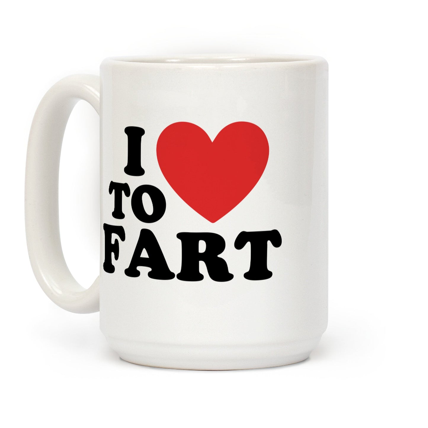 I Love to Fart Coffee Mug