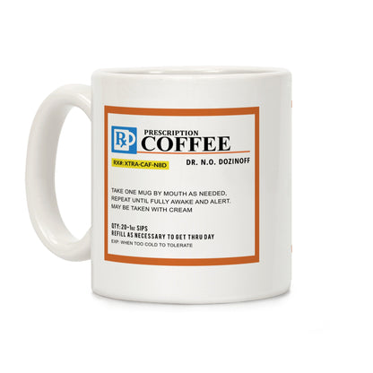 Prescription Coffee Mug Coffee Mug