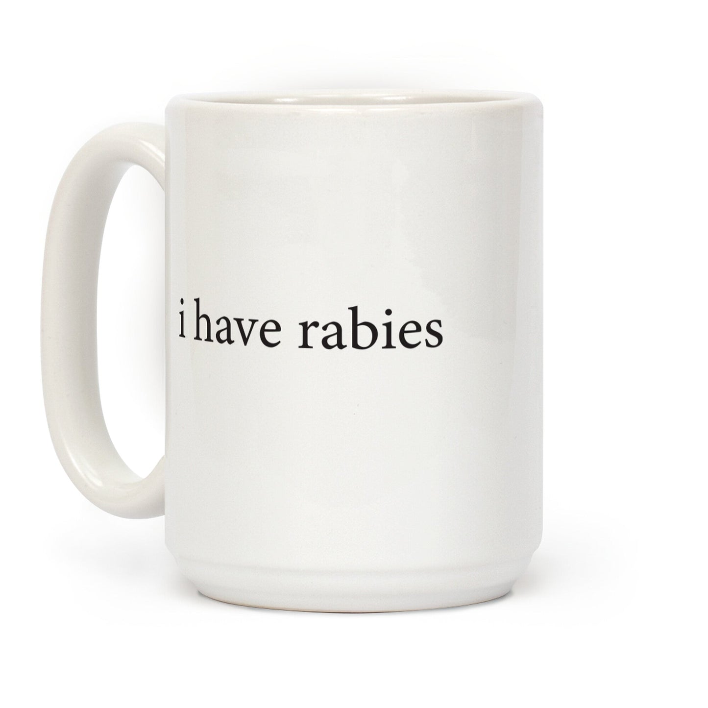 I Have Rabies Coffee Mug