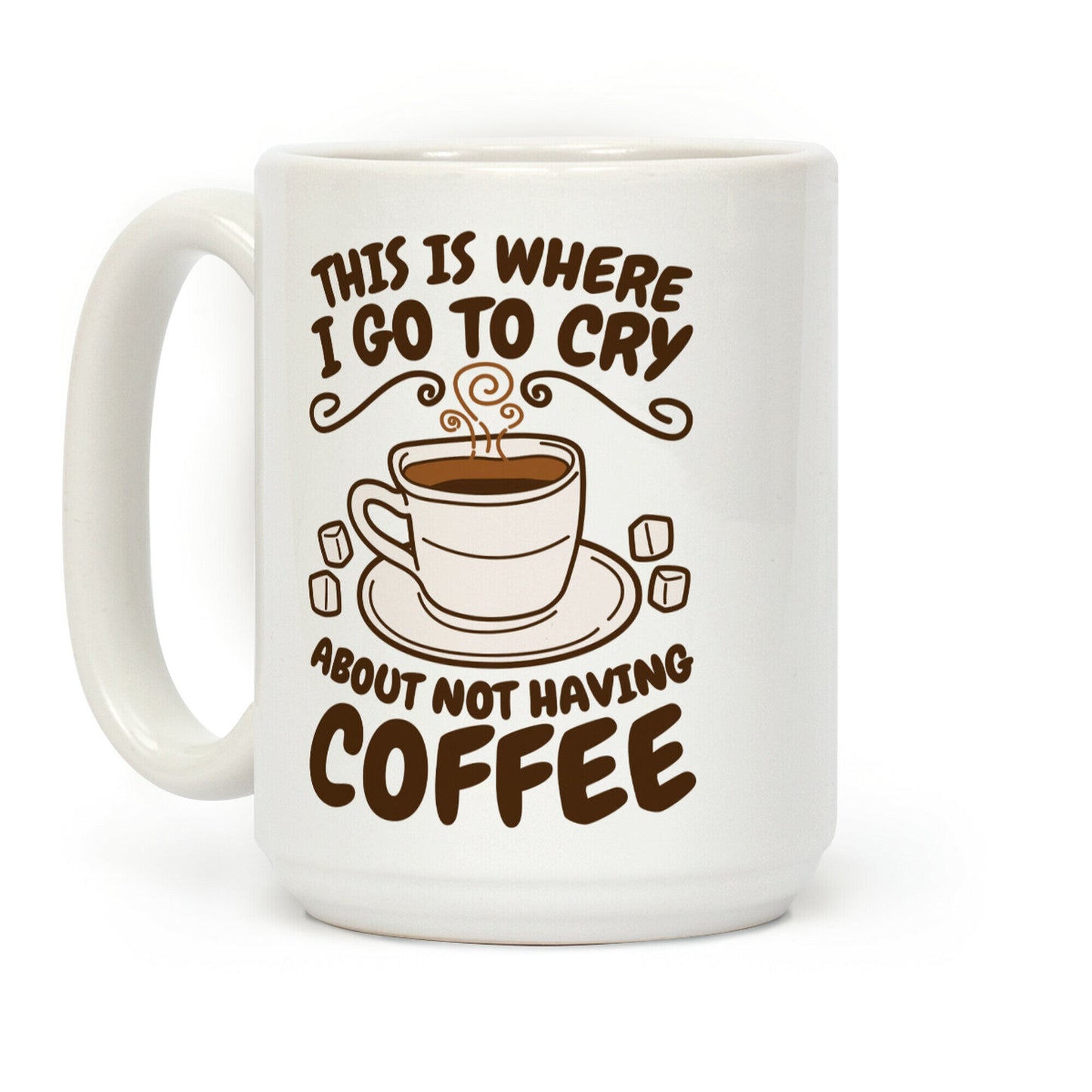 Crying Over Coffee Coffee Mug