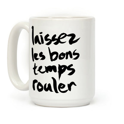 Laissez Les Bons Temps Rouler Coffee Mug
