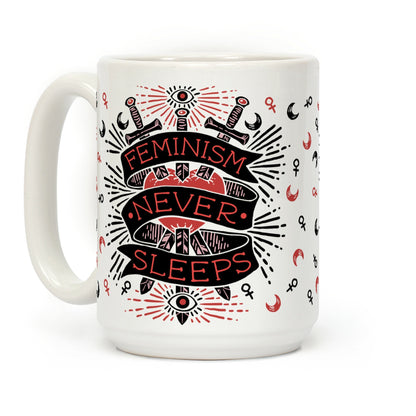 Feminism Never Sleeps Coffee Mug