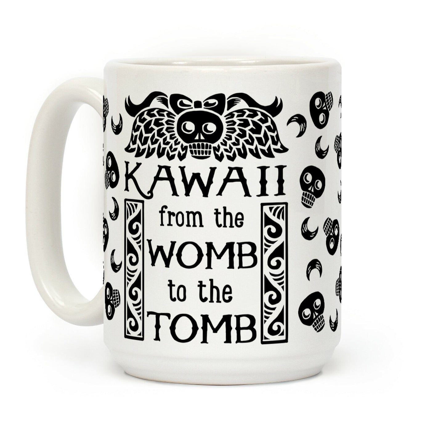 Kawaii From The Womb To The Tomb Coffee Mug
