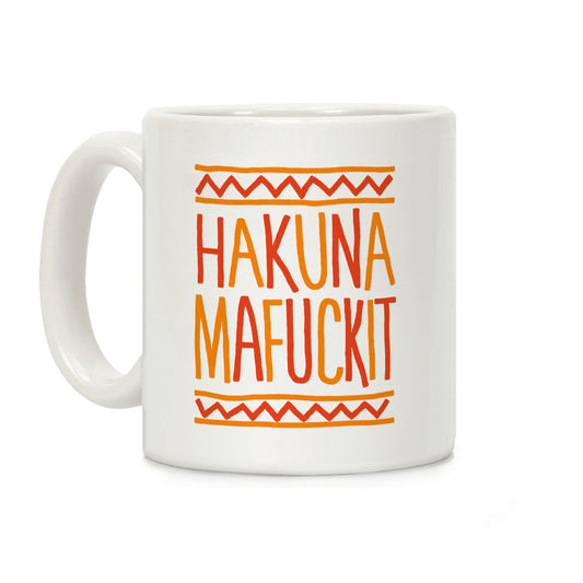 Hakuna MaF***it Coffee Mug
