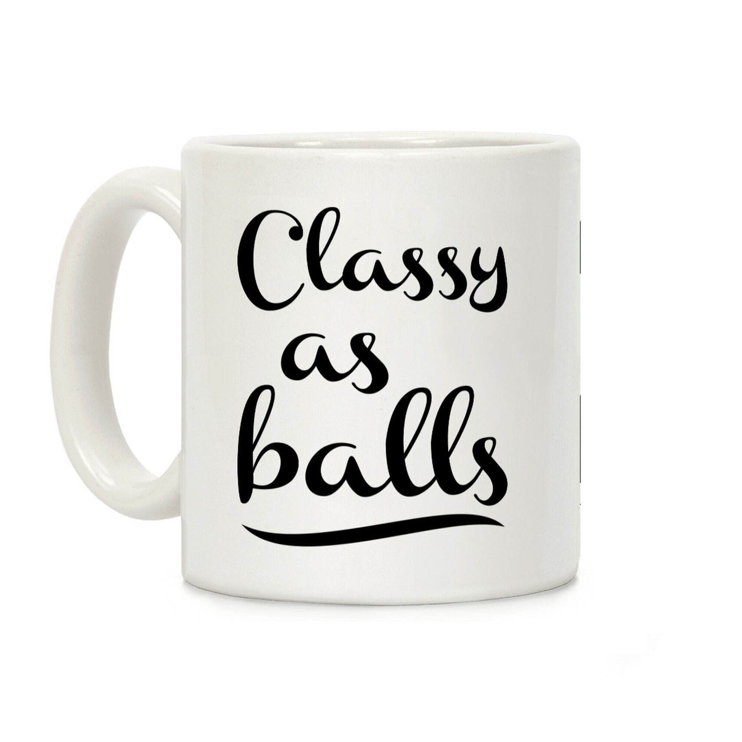 Classy As Balls Coffee Mug
