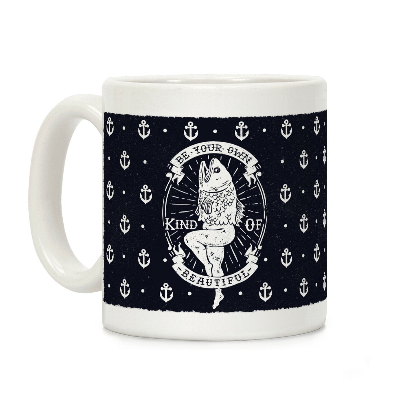 Be Your Own Kind Of Beautiful Reversed Mermaid Coffee Mug