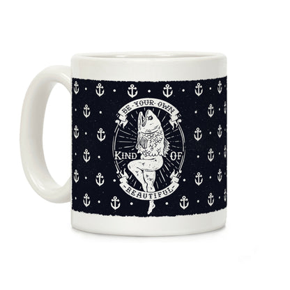 Be Your Own Kind Of Beautiful Reversed Mermaid Coffee Mug
