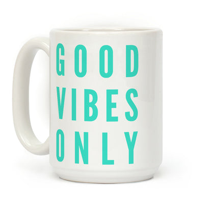 Good Vibes Only Coffee Mug