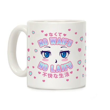 No Waifu No Laifu Coffee Mug