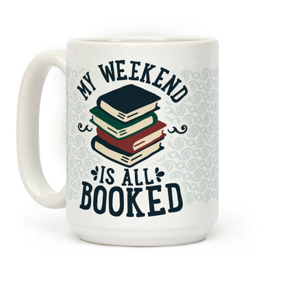 My Weekend is all Booked Coffee Mug
