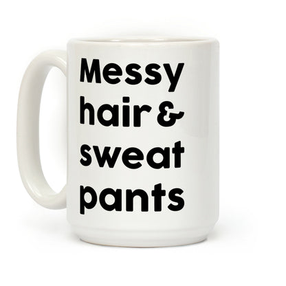 Messy Hair And Sweatpants Coffee Mug