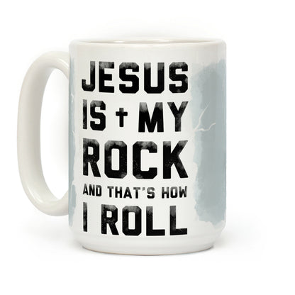 Jesus is My Rock and That's How I Roll Coffee Mug