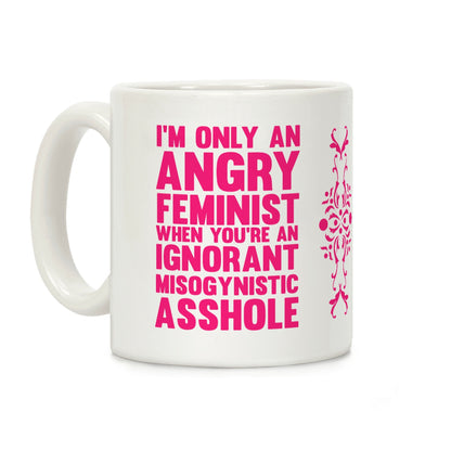 Angry Feminist Coffee Mug