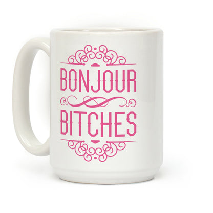 Bonjour Bitches Coffee Mug