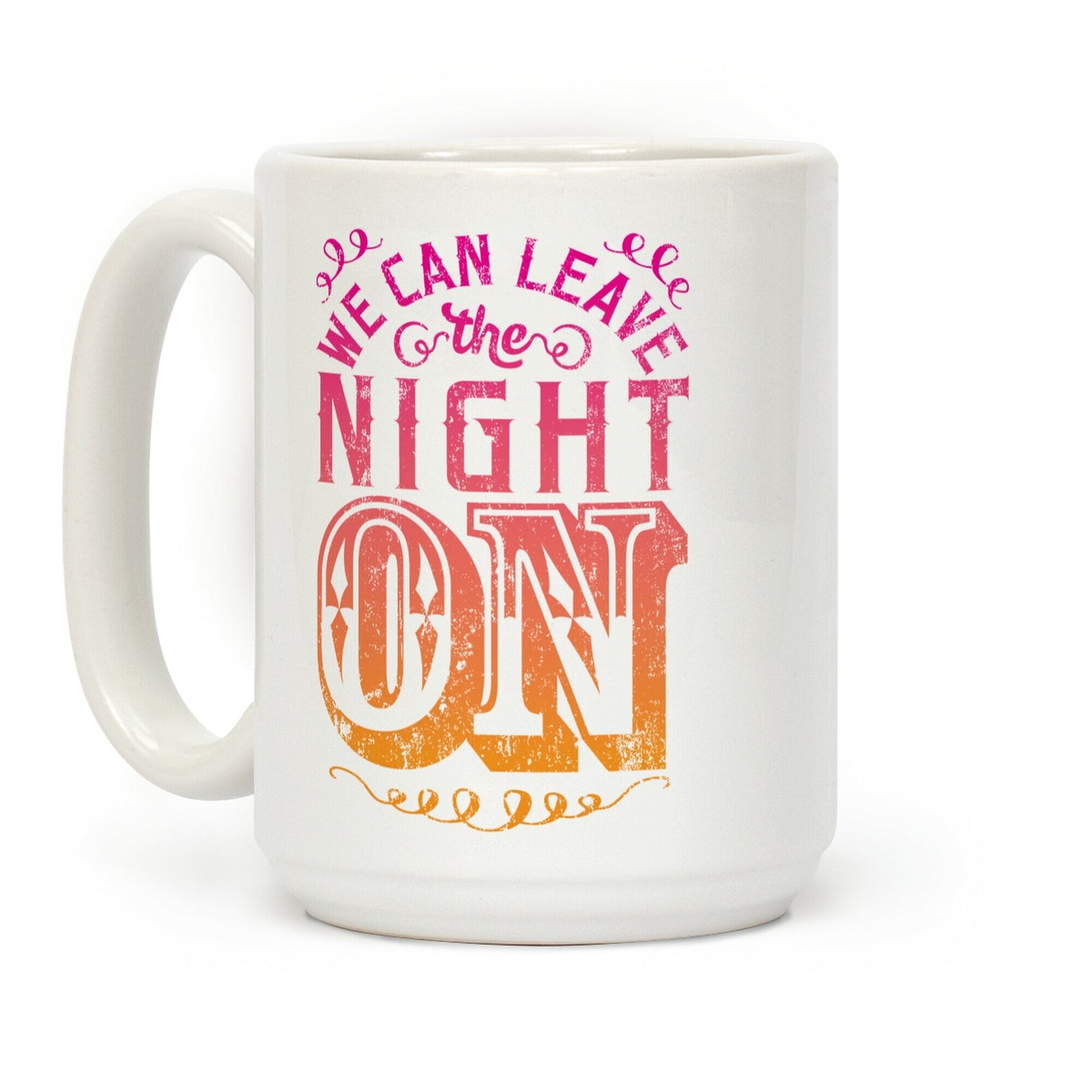 We Can Leave The Night On Coffee Mug