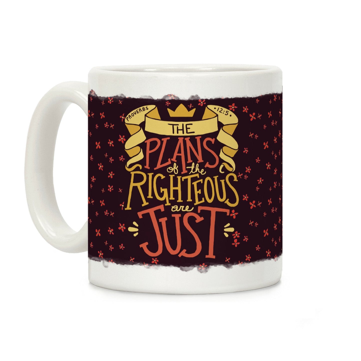 The Plans Of The Righteous Are Just Coffee Mug