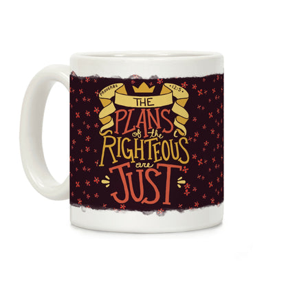 The Plans Of The Righteous Are Just Coffee Mug